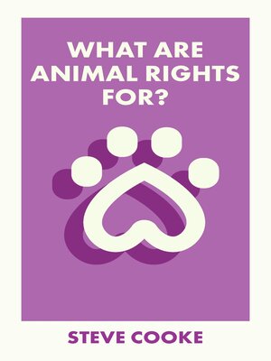 cover image of What Are Animal Rights For?